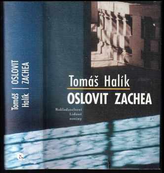 Oslovit Zachea - Tomáš Halík (2003, Nakladatelství Lidové noviny) - ID: 776695