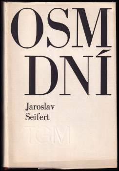 Jaroslav Seifert: Osm dní