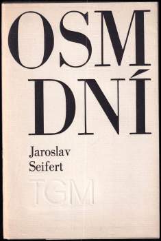 Jaroslav Seifert: Osm dní