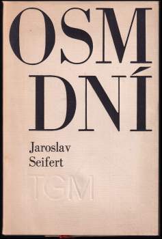 Jaroslav Seifert: Osm dní