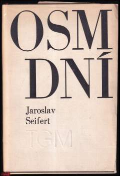 Jaroslav Seifert: Osm dní