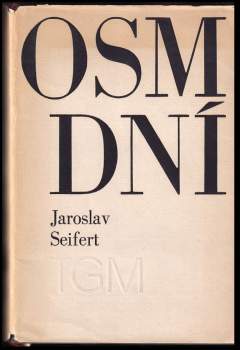 Jaroslav Seifert: Osm dní