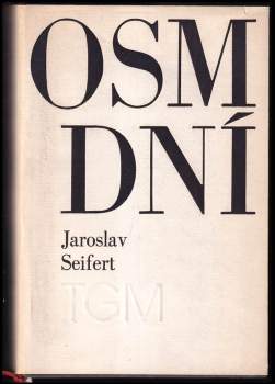Jaroslav Seifert: Osm dní