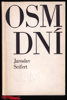 Jaroslav Seifert: Osm dní