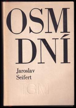Jaroslav Seifert: Osm dní