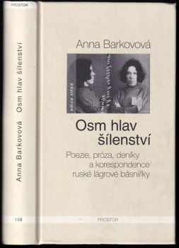 Anna Aleksandrovna Barkova: Osm hlav šílenství
