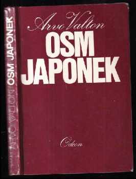 Osm Japonek - povídky - Arvo Valton (1989, Odeon) - ID: 496653