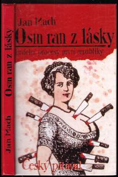 Osm ran z lásky aneb Český pitaval (1)