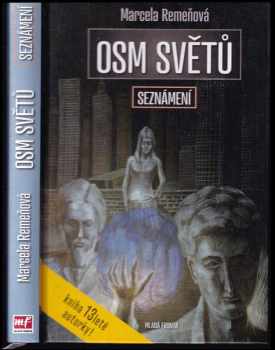 Osm světů : Seznámení - Marcela Remeňová (2013, Mladá fronta) - ID: 371050