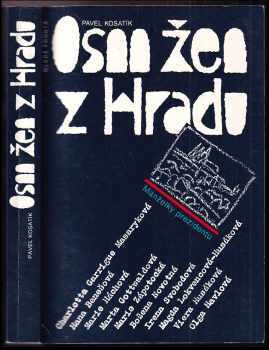 Osm žen z Hradu - manželky prezidentů - Pavel Kosatík (1993, Mladá fronta) - ID: 482124