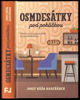 Josef Kadeřábek: Osmdesátky pod pokličkou
