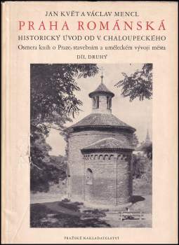 Jan Filip: Osmero knih o Praze, stavebnim a uměleckém vývoji města 1 - 2 - Praha pravěká + Románská Praha