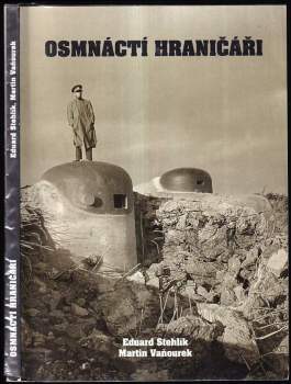 Eduard Stehlík: Osmnáctí hraničáři