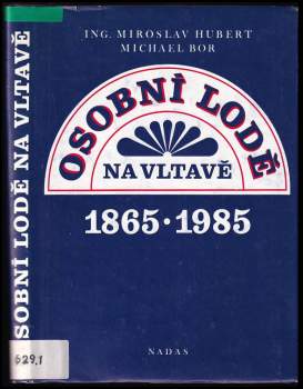 Osobní lodě na Vltavě 1865-1985