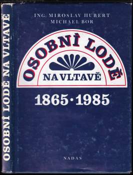 Osobní lodě na Vltavě 1865-1985