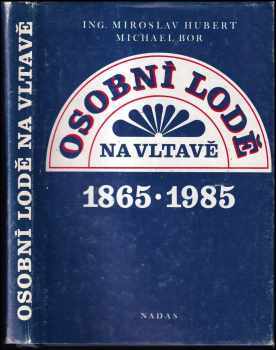 Osobní lodě na Vltavě 1865-1985