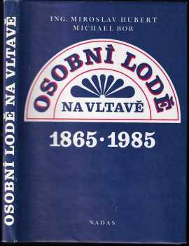 Osobní lodě na Vltavě 1865-1985