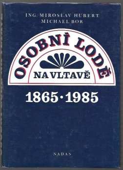 Osobní lodě na Vltavě 1865-1985