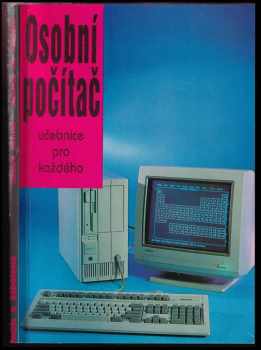 Osobní počítač : učebnice pro každého - František Bělohlávek, Ivoš Andrle (1992, Votobia) - ID: 627375