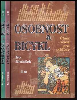 Osobnost a bicykl : čtení nejen pro cyklisty 1 + 2 díl (2 svazky) - Ivo Hrubíšek (2000, Cykloturista) - ID: 208816