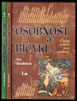 Ivo Hrubíšek: Osobnost a bicykl : Díl 1-2