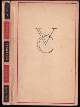 Václav Černý: Osobnost, tvorba a boj