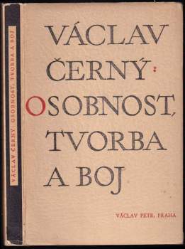 Václav Černý: Osobnost, tvorba a boj