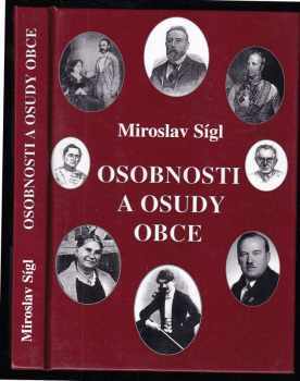 Miroslav Sígl: Osobnosti a osudy obce