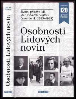 Osobnosti Lidových novin : životní příběhy lidí, kteří vytvářeli nejstarší český deník (1893-1989) - Petr Žídek, Zdeněk Hazdra (2014, Universum) - ID: 331214