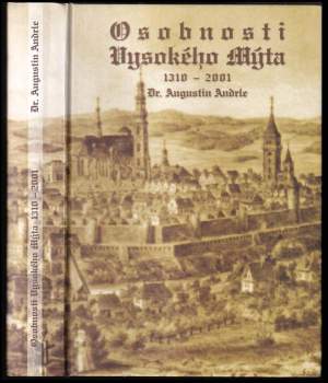Augustin Andrle: Osobnosti Vysokého Mýta