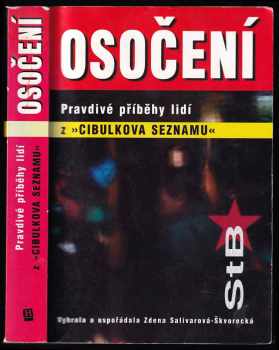 Zdena Salivarová: Osočení - pravdivé příběhy lidí z "Cibulkova seznamu"