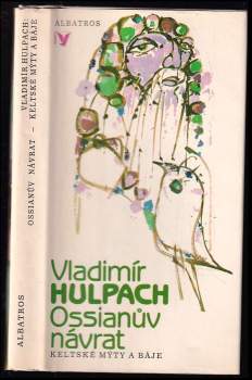 Ossianův návrat : keltské mýty a báje - Vladimír Hulpach (1985, Albatros) - ID: 770372