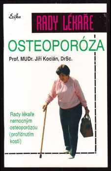 Osteoporóza: rady lékaře nemocným osteoporózou (prořídnutím kostí)