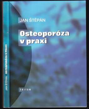 Jan Stěpán: Osteoporóza v praxi