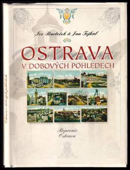 Ivo Barteček: Ostrava v dobových pohledech