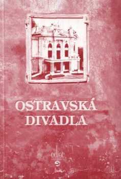 Ostravská divadla, aneb, Umění Thalie v černém městě