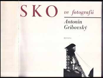 Antonín Gribovský: Ostravsko ve fotografii