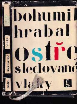 Bohumil Hrabal: Ostře sledované vlaky