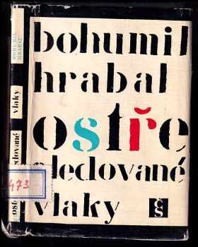 Ostře sledované vlaky - Bohumil Hrabal (1967, Československý spisovatel) - ID: 57041