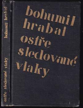 Ostře sledované vlaky - Bohumil Hrabal (1967, Československý spisovatel) - ID: 778230