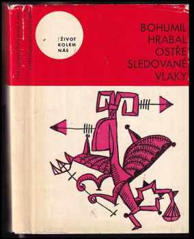 Ostře sledované vlaky - Bohumil Hrabal (1965, Československý spisovatel) - ID: 827239