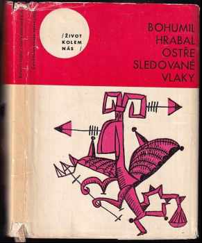 Ostře sledované vlaky - Bohumil Hrabal (1965, Československý spisovatel) - ID: 725832