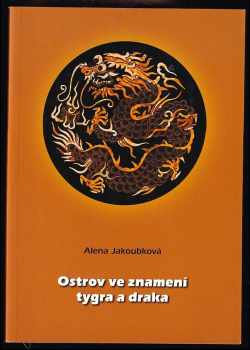 Alena Jakoubková: Ostrov ve znamení tygra a draka