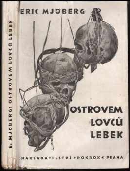 Ostrovem lovců lebek : Borneo - Eric Mjöberg (1930, Pokrok) - ID: 192757