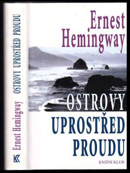 Ernest Hemingway: Ostrovy uprostřed proudu