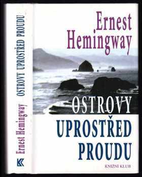 Ernest Hemingway: Ostrovy uprostřed proudu