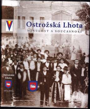 Ostrožská Lhota : minulost a současnost : [1371-2011]