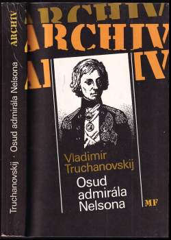 Osud admirála Nelsona - Vladimir Grigor'jevič Truchanovskij (1992, Mladá fronta) - ID: 835329