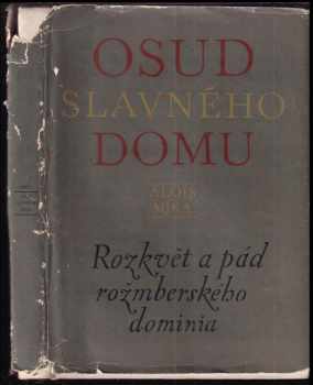 Osud slavného domu: rozkvět a pád rožmberského dominia - Alois Míka (1970, Růže) - ID: 511402