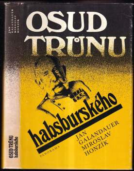 Osud trůnu habsburského - Miroslav Honzík, Jan Galandauer (1982, Panorama) - ID: 762215